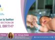 Which One Is Better - Cesarean Section or Vaginal Birth